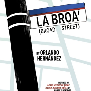 World Premiere of LA BROA' (BROAD STREET)  Comes to Trinity Rep Photo