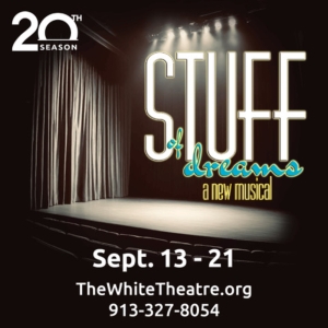 STUFF OF DREAMS Will Premiere at The White Theatre