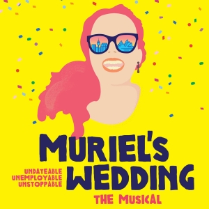 MURIEL'S WEDDING THE MUSICAL Will Make its UK Premiere in 2025 Photo