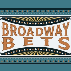 BROADWAY BETS Will Return This June Photo