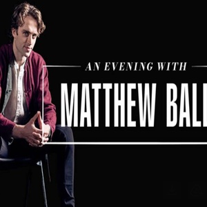 AN EVENING WITH MATTHEW BALL Comes to the Susie Sainsbury Theatre Photo