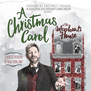 A CHRISTMAS CAROL AT THE MERCHANT'S HOUSE Returns This Holiday Season