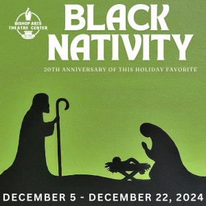 Bishop Arts Theatre Unites Oak Cliff With 20th Anniversary Of BLACK NATIVITY Photo