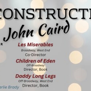 Capital Arts Theater Guild Will Host DECONSTRUCTING: John Caird Video