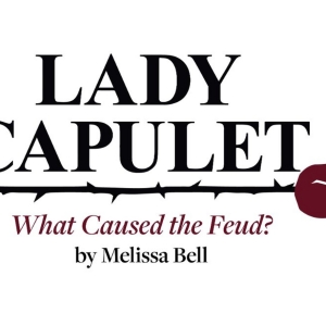 LADY CAPULET Comes to the Little Shakespeare Festival Next Month Photo