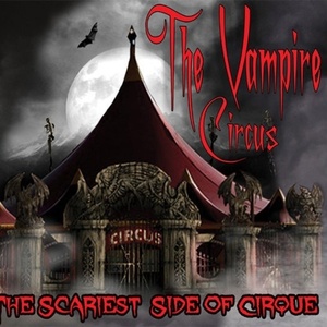 THE VAMPIRE CIRCUS Comes to the Capitol Theatre Next Week Photo