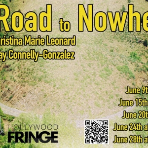 THE ROAD TO NOWHERE Will Premiere at Hollywood Fringe Festival