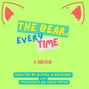 THE BEAR, EVERY TIME To Play Soho Playhouse As Part Of Lighthouse Series Photo