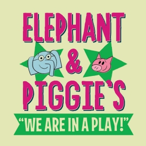 Elephant & Piggie's WE ARE IN A PLAY! Is Coming To Denver Center for the Performing A Photo