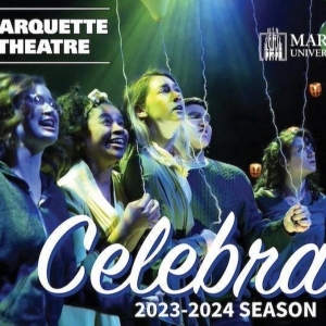 Marquette University Celebrates 100 Years Of Theatre With 2023-24 Season Photo