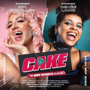 CAKE: THE MARIE ANTOINETTE PLAYLIST Comes to the Lyric Theatre in September for One…