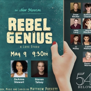 New Musical REBEL GENIUS Makes Its NYC Premiere At 54 Below This Week Interview