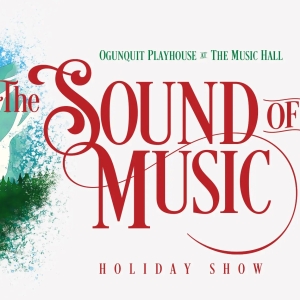 THE SOUND OF MUSIC Comes to Ogunquit Playhouse in November