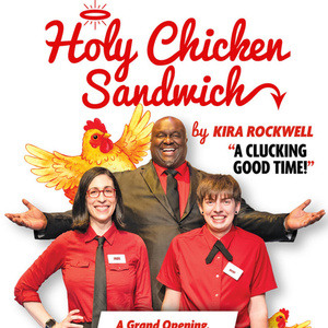 HOLY CHICKEN SANDWICH to Open at Horizon Theatre