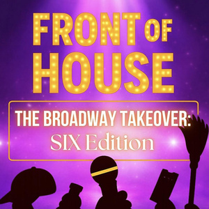 FRONT OF HOUSE: THE BROADWAY TAKEOVER Returns To 54 Below Highlighting Staff from SIX Photo