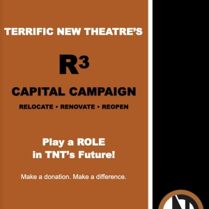 Terrific New Theatre Launches 'R3 Capital Campaign: Relocate, Renovate, Reopen'