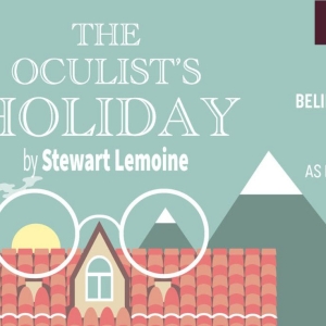 THE OCULIST'S HOLIDAY Comes to Teatro Live! This Month