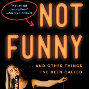 Jena Friedman NOT FUNNY Out Now In Paperback 
