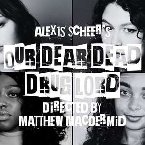 OUR DEAR DEAD DRUG LORD Next For The Ensemble Company At Imagine Performing Arts Cent