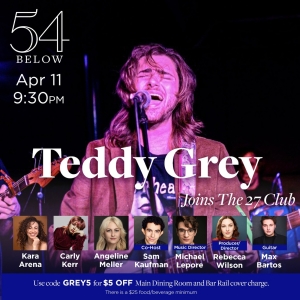 TEDDY GREY JOINS THE 27 CLUB Comes to 54 Below Next Month
