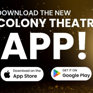 The Colony Theatre Launches Mobile App And Membership Program To Boost Community Acce Photo