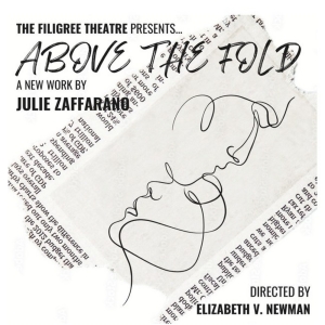 ABOVE THE FOLD Opens at The Filigree Theatre This Month
