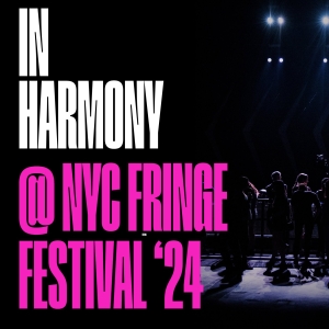 IN HARMONY Comes to NYC Fringe Next Month Photo
