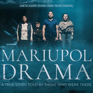 MARIUPOL DRAMA Will Make its UK Premiere at HOME, Manchester