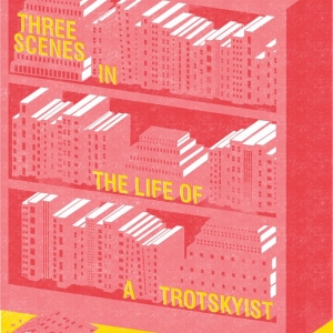 Cast and Creative Team Announced  FOR THREE SCENES IN THE LIFE OF A TROTSKYIST At Photo