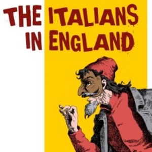 THE ITALIANS IN ENGLAND Comes to Edinburgh