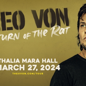 THEO VON: RETURN OF THE RAT Comes to Thalia Mara Hall