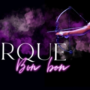 Full Cast Set For CIRQUE BON BON Melbourne This July Photo