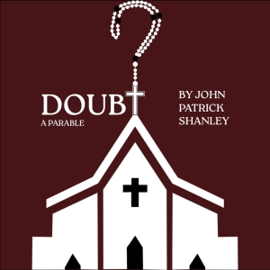 DOUBT: A PARABLE Closes Kansas City Actors Theatre Anniversary Season Interview