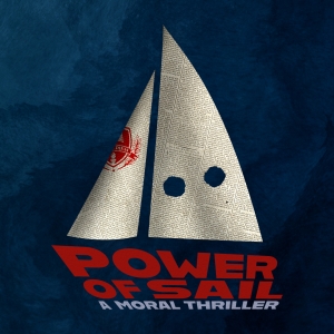 European Premere of POWER OF SAIL Comes to the Menier Chocolate Factory Next Month