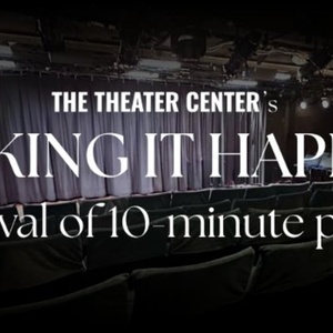 Finalists Named for MAKING IT HAPPEN Ten-Minute Play Festival at The Theater Center Photo