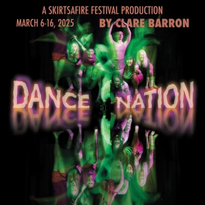 SkirtsAfire Announces MainStage Production DANCE NATION By Clare Barron