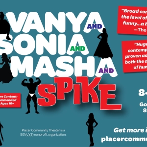VANYA AND SONIA AND MASHA AND SPIKE Comes to Placer Community Theater in March Photo