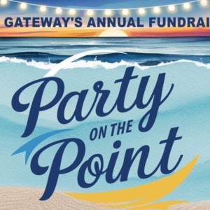 The Gateway Will Host Annual Fundraiser, PARTY ON THE POINT Photo