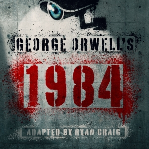 George Orwell's 1984 Will Be Staged at Theatre Royal Bath in and Adaptation By Ryan C Photo