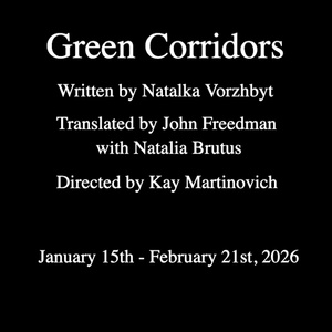 Trap Door Theatre To Present GREEN CORRIDORS by Natalka Vorozhbyt