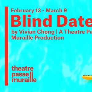 BLIND DATES Comes to Theatre Passe Muraille in February Photo