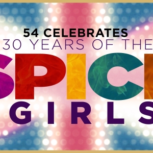 54 Below To Celebrate 30 Years Of The Spice Girls This July