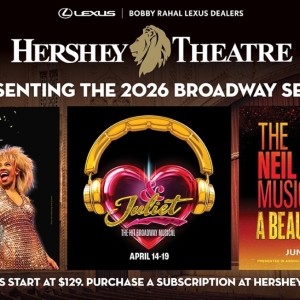 TINA, & JULIET, and A BEAUTIFUL NOISE Set For Hershey Theatre's 2026 Broadway Series