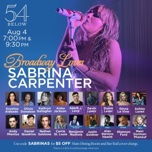 BROADWAY LOVES SABRINA CARPENTER Comes to 54 Below in August Video