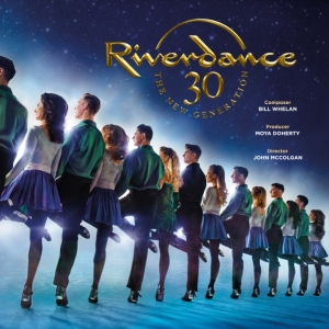 RIVERDANCE 30 " THE NEW GENERATION Announced At Queen Elizabeth Theatre Photo