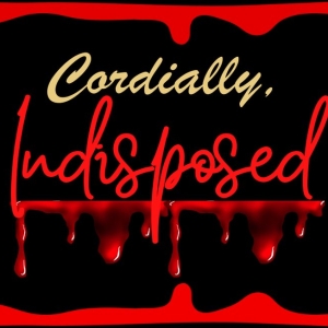 Vanguard Theater Presents the World Premiere of CORDIALLY, INDISPOSED This Halloween Seaso Photo