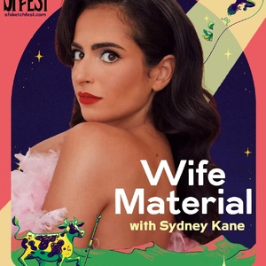 Sydney Kane Will Bring WIFE MATERIAL to Sketch Fest Photo