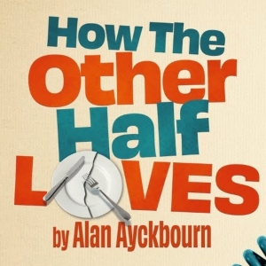HOW THE OTHER HALF LOVES Comes to City Theatre Austin in June Video
