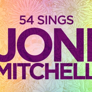 54 SINGS JONI MITCHELL Takes The Stage At 54 Below This May Video