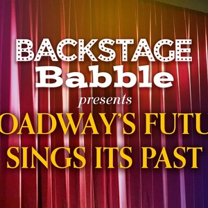 Jason Graae, Annie Golden, Judy Kaye, Lee Wilkof, and More Join BACKSTAGE BABBLE LIVE Photo